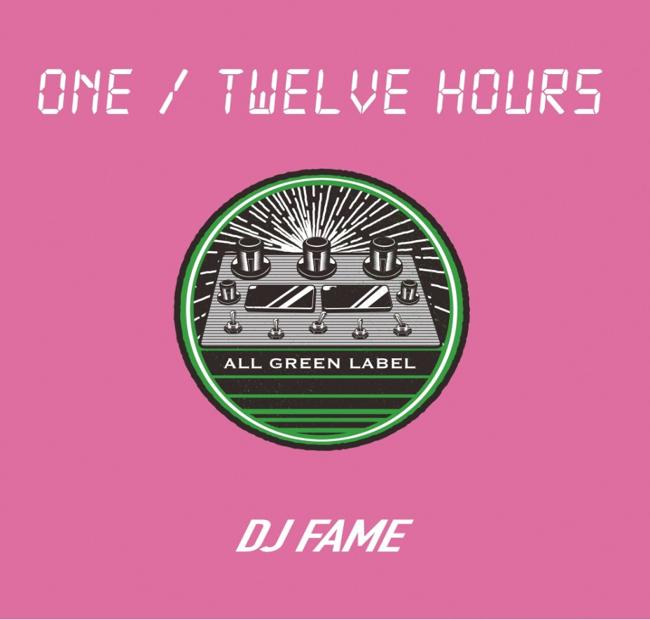 DJ FAME(フェイム) / ONE TWELVE HOURS