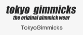 tokyo gimicks